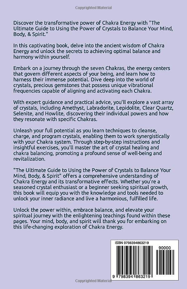 Chakra Energy: The Ultimate Guide to Using the Power of Crystals to Balance Your Mind, Body, & Spirit